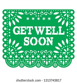 Get well soon Papel Picado greeting card or postcard - Mexican green vector design styled as paper cutout decorations. Papel Picado template with text, flowers and abstract shapes, festive art