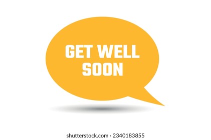 get well soon speech bubble vector illustration. Communication speech bubble with get well soon text