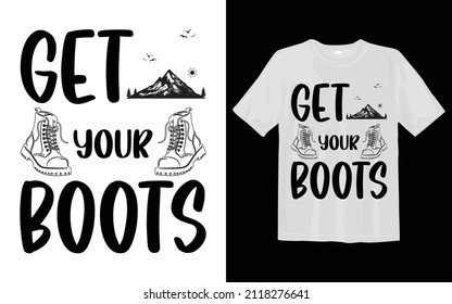 Get your boots, Camping SVG T Shirt Design