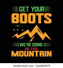 Get Your boots we're going in the mountain