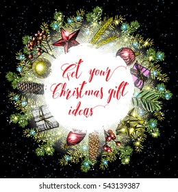 Get your Christmas gift ideas, quote in a Christmas wreath made of fir tree branches. Unique lettering. Design for congratulation cards and shopping merchant flyers.