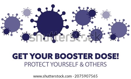 Get your COVID-19 booster dose vector with dark blue germs on white background. Protect yourself and others. Coronavirus vaccine, booster shot, 3rd dose.