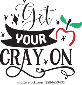 get your cray on svg ,Teacher svg Design, Teacher svg bundle