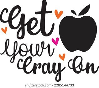 get your cray on svg ,Teacher svg Design, Teacher svg bundle