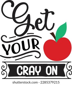 get your cray on svg ,Teacher svg Design, Teacher svg bundle
