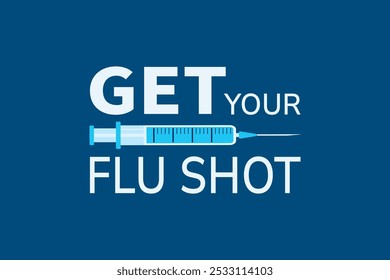 Get your flu shot banner vector illustration. Seasonal vaccination and immunization promo. text slogan and syringe icon isolated. Vaccine concept design. medicine background. medical health care image