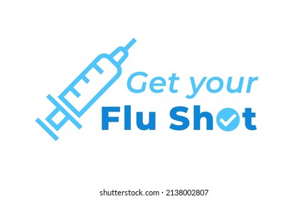 Get your Flu shot sign. Flu vaccine syringe icon. Influenza injection symbol. Virus vaccination needle banner. Vector illustration.