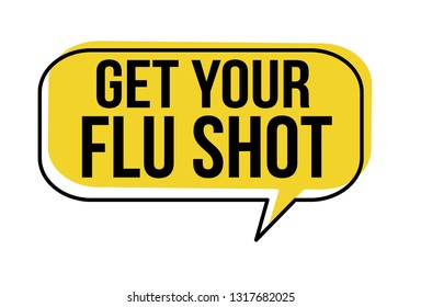 Get your flu shot speech bubble on white background, vector illustration