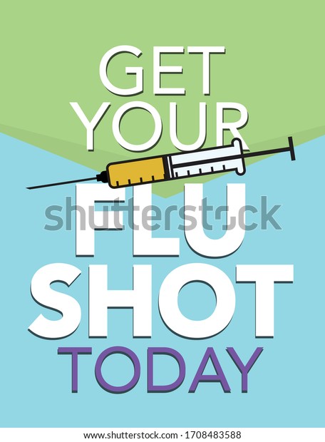 Get Your Flu Shot Today Poster Stock Vector (royalty Free) 1708483588 