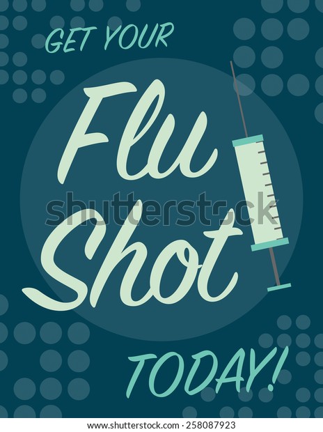 Get Your Flu Shot Today Poster Stock Vector (royalty Free) 258087923 