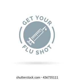 Get Your Flu Shot Vaccine Sign With Syringe Injection Icon. Vector Illustration.