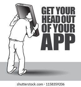 Get your head out of your app. This graphic addresses smart phone addiction