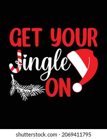 Get your jingle on t shirt design