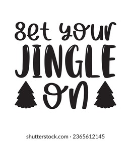 Get Your Jingle on T Shirt Design, Vector File 