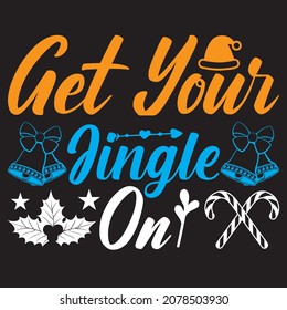 Get your jingle on, t-shirt design vector file.