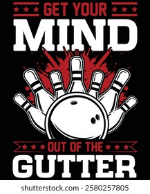 Get your mind out of the gutter t shirt design