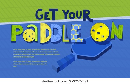Get your paddle on. Pickleball landscape print with creative lettering in modern minimalistic style. Trendy game poster. Active lifestyle. Editable vector illustration in blue, yellow, green colors
