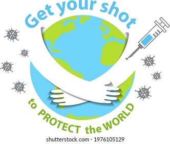 Get your shot to protect the world, color vector with Earth, hands, shot and COVID virus