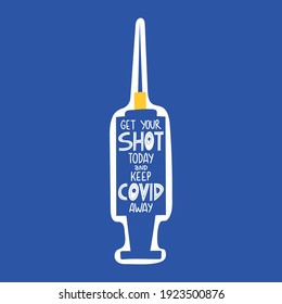 Get Your Shot Today And Keep Covid Away Handwritten Lettering Phrase On Syringe. Vaccination Against Coronavirus Concept. Motivational Slogan, Inspirational Quote Call On Get Covid-19 Vaccine. Sticker