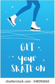 Get your skate on poster design with ice skating girl. Vector