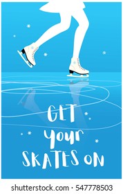 Get your skates on poster with the skating girl silhouette. Vector illustration.