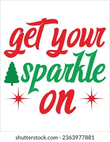 Get Your Sparkle On SVG, Patriotic Design, Sparkling Svg, Vector Image, Quote SVG, Dxf, Cricut, Cut Files, Silhouette Files, Christmas T-Shirt Design,Typography Design,christmas svg, Cut File