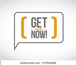 get yours now message bubble isolated over a white background
