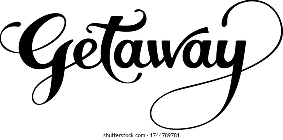 Getaway - custom calligraphy text