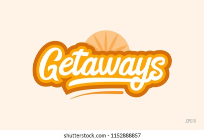 getaways word with orange color suitable for card icon or typography logo design