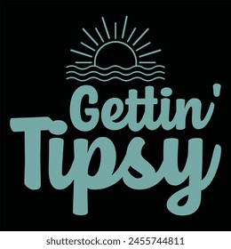 GETTIN' TIPSY  SUMMER LAKE T-SHIRT DESIGN,