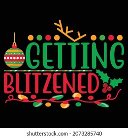 Getting Blitzened, Merry Christmas, Typography Santa Claus, Winter
Season Cloth