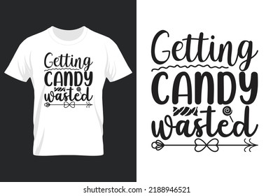 Getting Candy Wasted, Halloween SVG T Shirt Design