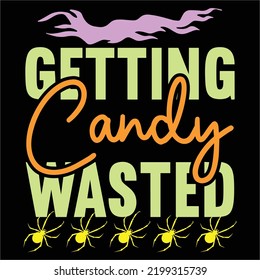 Getting candy wasted Happy Halloween shirt print template, Pumpkin Fall Witches Halloween Costume shirt design