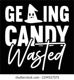 Getting candy wasted Happy Halloween shirt print template, Pumpkin Fall Witches Halloween Costume shirt design