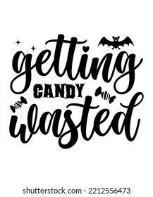 Getting candy wasted Happy Halloween shirt print template, Pumpkin Fall Witches Halloween Costume shirt design