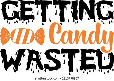 Getting candy wasted Happy Halloween shirt print template  Pumpkin Fall Witches Halloween Costume shirt design