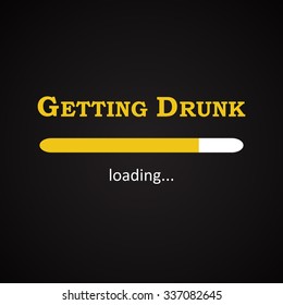 Getting Drunk - funny inscription template