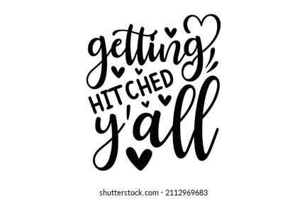 getting hitched y'all - typography lettering quote, brush calligraphy banner with thin line. Isolated on white, vector design. Bachelorette party. Team Bride text with a diamond ring. 