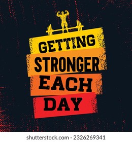 Getting Stronger Each Day. Workout and Fitness Gym Motivation Quote. Creative Vector Typography Poster Concept On Rusty Distressed Background.