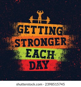 Getting Stronger Each Day. Workout and Fitness Gym Motivation Quote. Creative Vector Typography Poster Concept On Rusty Distressed Background.