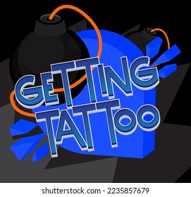 Getting Tattoo text with black Bomb. Cartoon Vector Illutration.