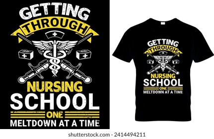   getting through nursing school one meltdown at a time
 - t-shirt design template