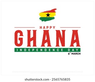 GHANA Independence Day vector design on a white background with brush flag, Typographic Design of GHANA National Day, GHANA flag typography, Ghana brush flag