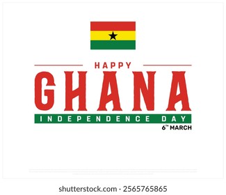 GHANA Independence Day vector design on a white background with national flag, Typographic Design of GHANA National Day, GHANA flag typography, Flag of Ghana