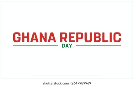 Ghana Republic Day design on white background, Typographic Design of Ghana Republic Day, Vector Design of Ghana Republic Day, Ghana Republic Day