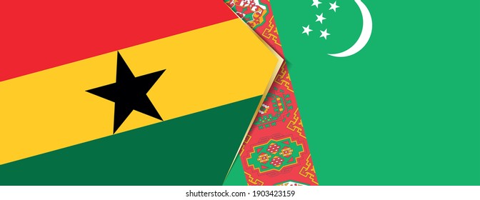 Ghana and Turkmenistan flags, two vector flags symbol of relationship or confrontation.
