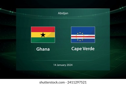 Ghana vs Cape Verde. Football scoreboard broadcast graphic soccer template