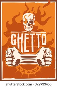 Ghetto poster with skull and fists. Vector illustration.