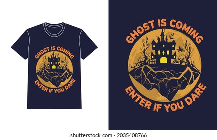 Ghost is coming enter if you dare Halloween t-shirt design