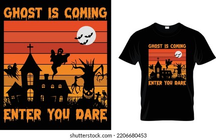 ghost is coming enter you dare Halloween t shirt design template